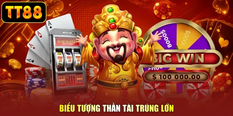 Biểu tượng Thần Tài trúng lớn