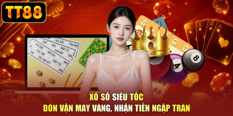 Xổ Số Siêu Tốc - Đón Vận May Vàng, Nhận Tiền Ngập Tràn